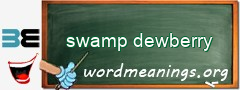 WordMeaning blackboard for swamp dewberry